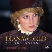 Dianaworld by  Edward White audiobook