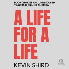 A Life For A Life by Kevin Shird audiobook