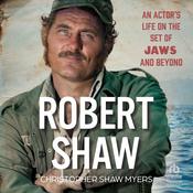 Robert Shaw by  Christopher Shaw Myers audiobook