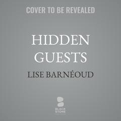 Hidden Guests by Lise Barnéoud audiobook