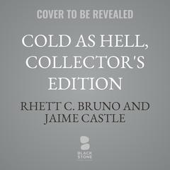 Cold as Hell, the Definitive Edition by Rhett C. Bruno audiobook