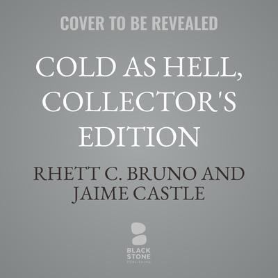 Cold as Hell, the Definitive Edition by Rhett C. Bruno audiobook
