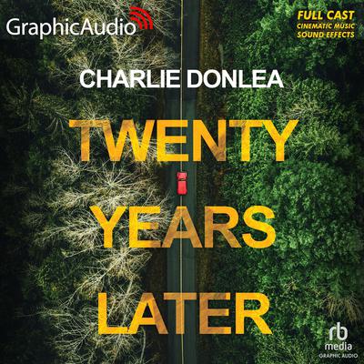 Twenty Years Later [Dramatized Adaptation] by Charlie Donlea audiobook