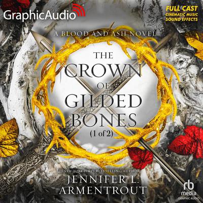 The Crown of Gilded Bones (1 of 2) [Dramatized Adaptation] by Jennifer L. Armentrout audiobook
