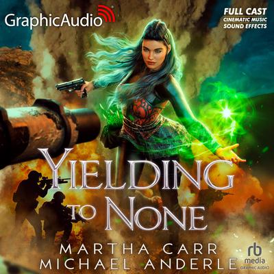 Yielding To None [Dramatized Adaptation] by Martha Carr audiobook