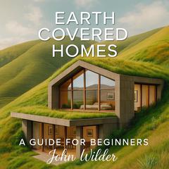 Earth Covered Homes by John Wilder audiobook