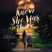 I Know She Was There by  Jennifer Sadera audiobook