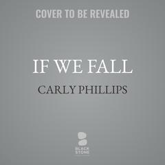 If We Fall by Carly Phillips audiobook