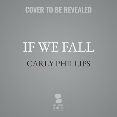 If We Fall by Carly Phillips audiobook