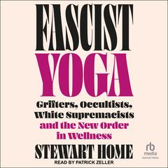 Fascist Yoga by Stewart Home audiobook