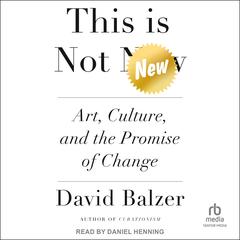 This is Not New by David Balzer audiobook