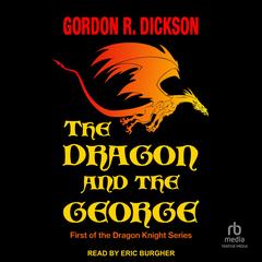 The Dragon and the George by Gordon R. Dickson audiobook