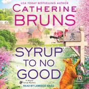 Syrup to No Good by  Catherine Bruns audiobook