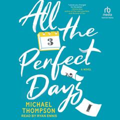All the Perfect Days by Michael Thompson audiobook