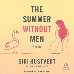 The Summer Without Men by Siri Hustvedt audiobook