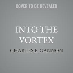 Into the Vortex by Charles E. Gannon audiobook
