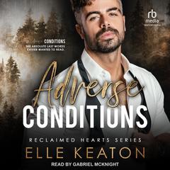Adverse Conditions by Elle Keaton audiobook