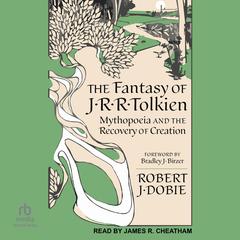 The Fantasy of J.R.R. Tolkien by Robert J. Dobie audiobook