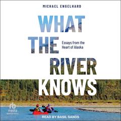 What the River Knows by Michael Engelhard audiobook
