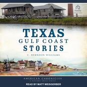 Texas Gulf Coast Stories by  C. Herndon Williams audiobook
