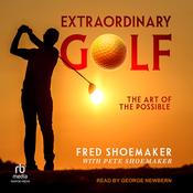 Extraordinary Golf by  Fred Shoemaker audiobook