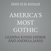 America's Most Gothic by  Leanna Renee Hieber audiobook