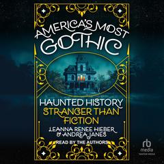 America's Most Gothic by Leanna Renee Hieber audiobook