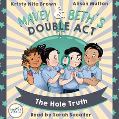 Mavey & Beth’s Double Act: The Hole Truth by Kristy Nita Brown audiobook