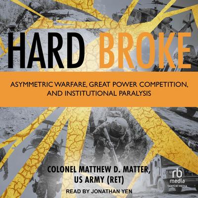 Hard Broke by Matthew D. Matter, US Army (Ret) audiobook