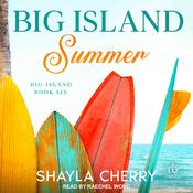 Big Island Summer by  Shayla Cherry audiobook