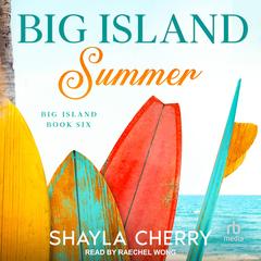 Big Island Summer by Shayla Cherry audiobook