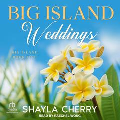Big Island Weddings by Shayla Cherry audiobook