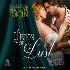 A Question of Lust by Angeline Fortin audiobook