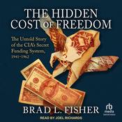 The Hidden Cost of Freedom by  Brad L. Fisher audiobook