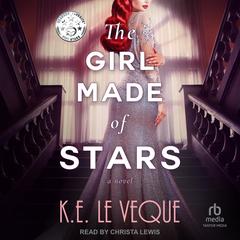 The Girl Made of Stars by K.E. Le Veque audiobook