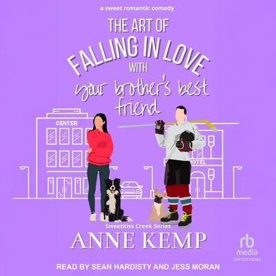 The Art of Falling in Love with Your Brother's Best Friend by Anne Kemp audiobook