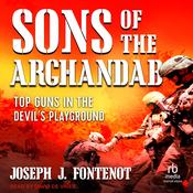 Sons of the Arghandab by  Joseph J. Fontenot audiobook