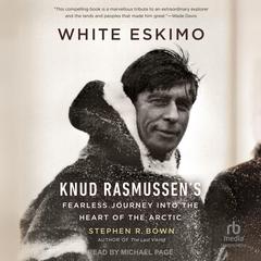 White Eskimo by Stephen R. Bown audiobook