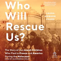 Who Will Rescue Us? by Laura Hobson Faure audiobook