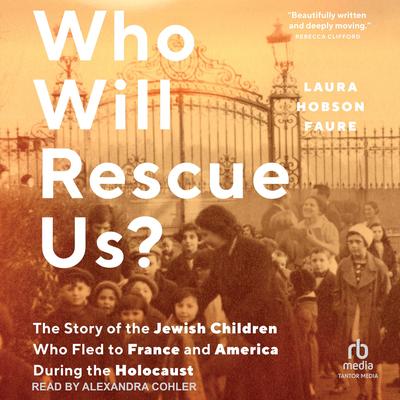 Who Will Rescue Us? by Laura Hobson Faure audiobook