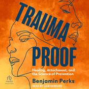 Trauma Proof by  Benjamin Perks audiobook