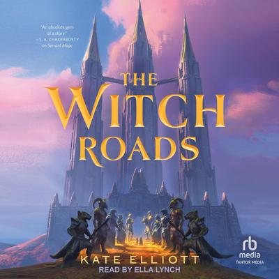 The Witch Roads by Kate Elliott audiobook