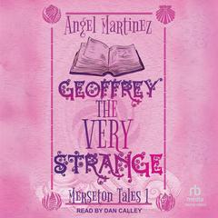 Geoffrey the Very Strange by Angel Martinez audiobook