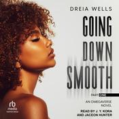 Going Down Smooth by  Dreia Wells audiobook