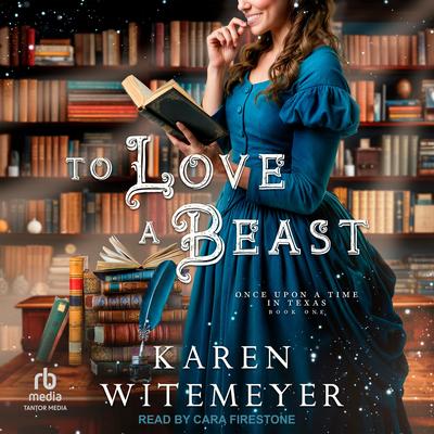 To Love a Beast by Karen Witemeyer audiobook