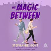 The Magic Between by  Stephanie Hoyt audiobook