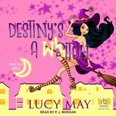 Destiny's A Witch by Lucy May audiobook