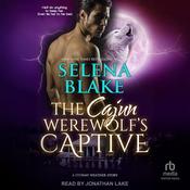 The Cajun Werewolf's Captive by  Selena Blake audiobook
