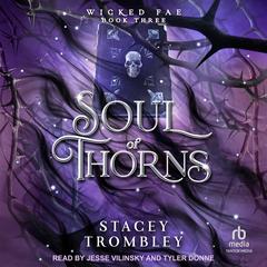 Soul of Thorns by Stacey Trombley audiobook