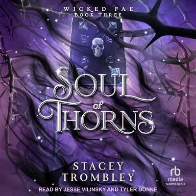 Soul of Thorns by Stacey Trombley audiobook